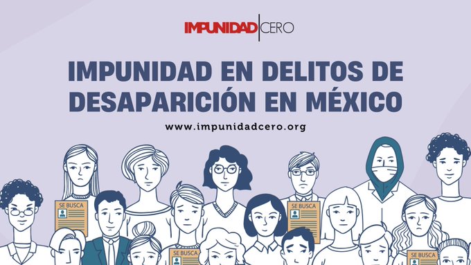 México con 98% de impunidad en desaparición de personas; Impunidad Cero